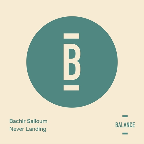 Bachir Salloum - Never Landing [BALANCE041EP]